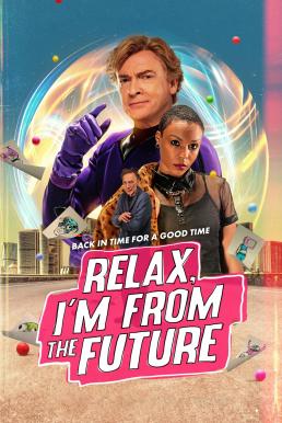 ดูหนังออนไลน์ฟรี Relax, I’m From The Future (2023) บรรยายไทย