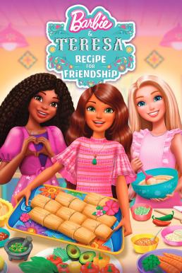 ดูหนังออนไลน์ Barbie and Teresa: Recipe for Friendship บาร์บี้กับเทรีซ่า: สูตรสำหรับมิตรภาพ (2025)