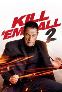 ดูหนังออนไลน์ฟรี Kill em All 2 ฆ่าให้เหี้ยน 2 (2024) บรรยายไทย