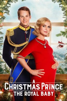 ดูหนังออนไลน์ฟรี A Christmas Prince: The Royal Baby เจ้าชายคริสต์มาส: รัชทายาทน้อย (2019) NETFLIX