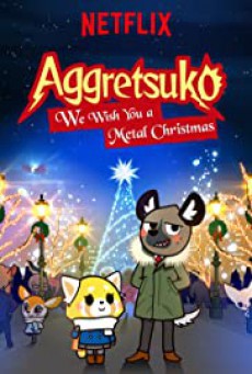 ดูหนังออนไลน์ Aggretsuko: We Wish You a Metal Christmas.