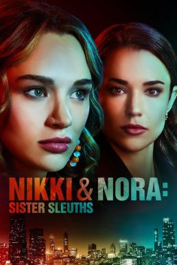 ดูหนังออนไลน์ฟรี Nikki & Nora: Sister Sleuths นิกกี้กับนอร่า สองพี่น้องนักสืบ (2022) บรรยายไทย