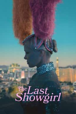 ดูหนังออนไลน์ฟรี The Last Showgirl เดอะ ลาสต์ โชว์เกิร์ล (2024) บรรยายไทย