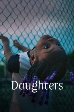 ดูหนังออนไลน์ Daughters (2024) NETFLIX บรรยายไทย