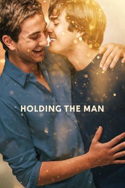 ดูหนังออนไลน์ฟรี Holding the Man (2015) โฮลดิ้ง เดอะ แมน