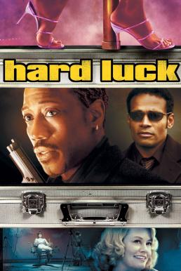 ดูหนังออนไลน์ Hard Luck ฮาร์ด ลัค โคตรคนดวงอึด (2006)