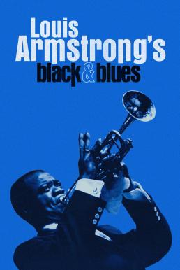 ดูหนังออนไลน์ Louis Armstrong’s Black & Blues (2022)  บรรยายไทย