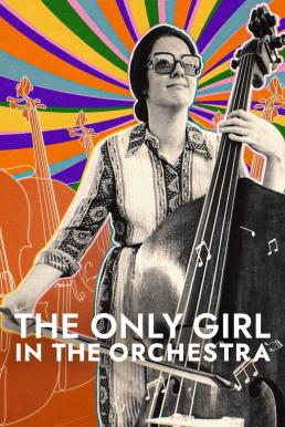 ดูหนังออนไลน์ฟรี The Only Girl in the Orchestra ผู้หญิงคนเดียวในออร์เคสตรา (2023) บรรยายไทย