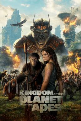 ดูหนังออนไลน์ Kingdom of the Planet of the Apes อาณาจักรแห่งพิภพวานร (2024)