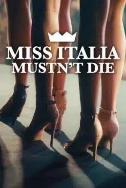 ดูหนังออนไลน์ฟรี Miss Italia Mustn’t Die (Miss Italia non deve morire) นางงามอิตาลีต้องไม่ตาย (2025) NETFLIX บรรยายไทย