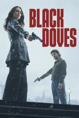 ดูหนังออนไลน์ฟรี Black Doves พิราบเงา Season 1 (2024) Netflix พากย์ไทย