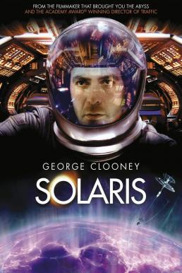 ดูหนังออนไลน์ Solaris (2002) โซลาริส ดาวมฤตยูซ้อนมฤตยู
