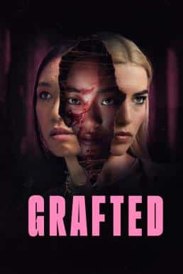 ดูหนังออนไลน์ Grafted ถลก…นังหน้าสวย (2024) บรรยายไทยแปล