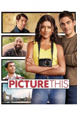 ดูหนังออนไลน์ฟรี Picture This โฟกัสรักให้ชัดสักที (2025)