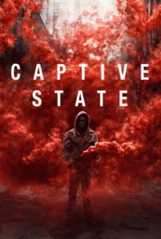 ดูหนังออนไลน์ Captive state สงครามปฏิวัติทวงโลก