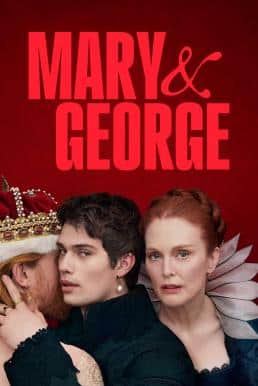 ดูหนังออนไลน์ฟรี Mary & George แมรี่และจอร์จ Season 1 (2024) บรรยายไทย