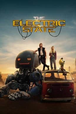 ดูหนังออนไลน์ The Electric State ท่องแดนจักรกล (2025) NETFLIX