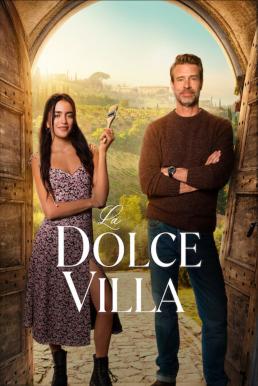 ดูหนังออนไลน์ฟรี La Dolce Villa วิลล่าแห่งรัก (2025) NETFLIX