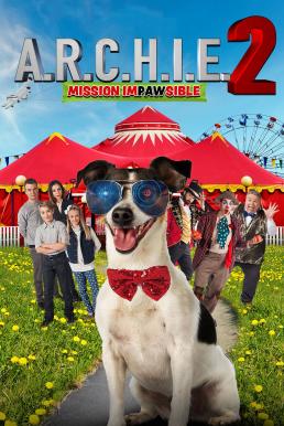 ดูหนังออนไลน์ฟรี A.R.C.H.I.E. 2 Mission Impawsible (2018) เจ้าหมามึน สุดยอดสายลับ 2