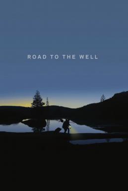 ดูหนังออนไลน์ฟรี Road to the Well (2016) HDTV บรรยายไทย