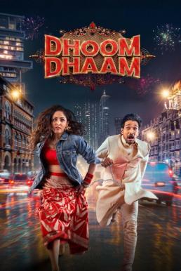 ดูหนังออนไลน์ฟรี Dhoom Dhaam บ่าวสาวชื่นชุลมุน (2025) NETFLIX