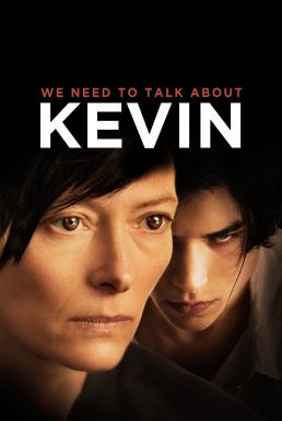ดูหนังออนไลน์ฟรี We Need to Talk About Kevin คำสารภาพโหดของเควิน (2011)