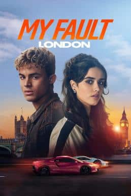 ดูหนังออนไลน์ฟรี My Fault: London คำขอโทษ: ลอนดอน (2025)