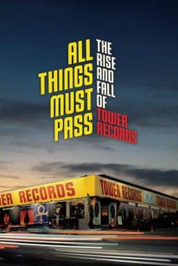 ดูหนังออนไลน์ฟรี All Things Must Pass: The Rise and Fall of Tower Records (2015) บรรยายไทย