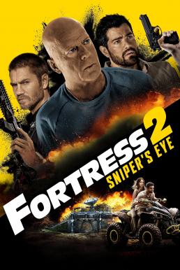 ดูหนังออนไลน์ Fortress: Sniper’s Eye ชำระแค้นป้อมนรก: ปฏิบัติการซุ่มโจมตี (2022)